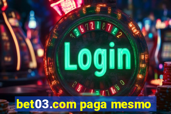 bet03.com paga mesmo